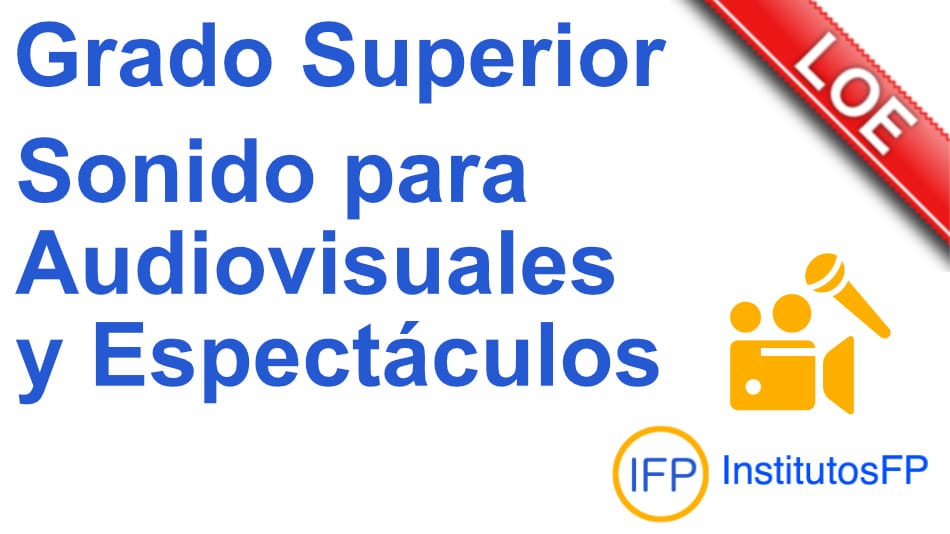 ▷ Grado Superior para Audiovisuales y Espectáculos - InstitutosFP