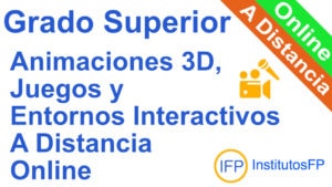 Grado Superior Animaciones 3D, Juegos y Entornos Interactivos a Distancia Online