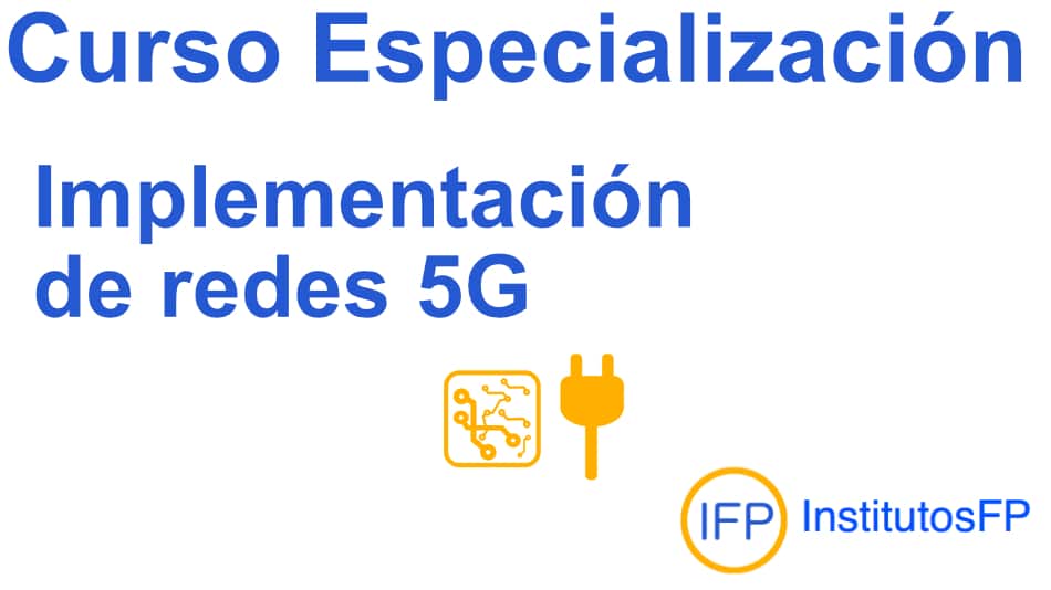 Curso de Especialización en Implementación de redes 5G